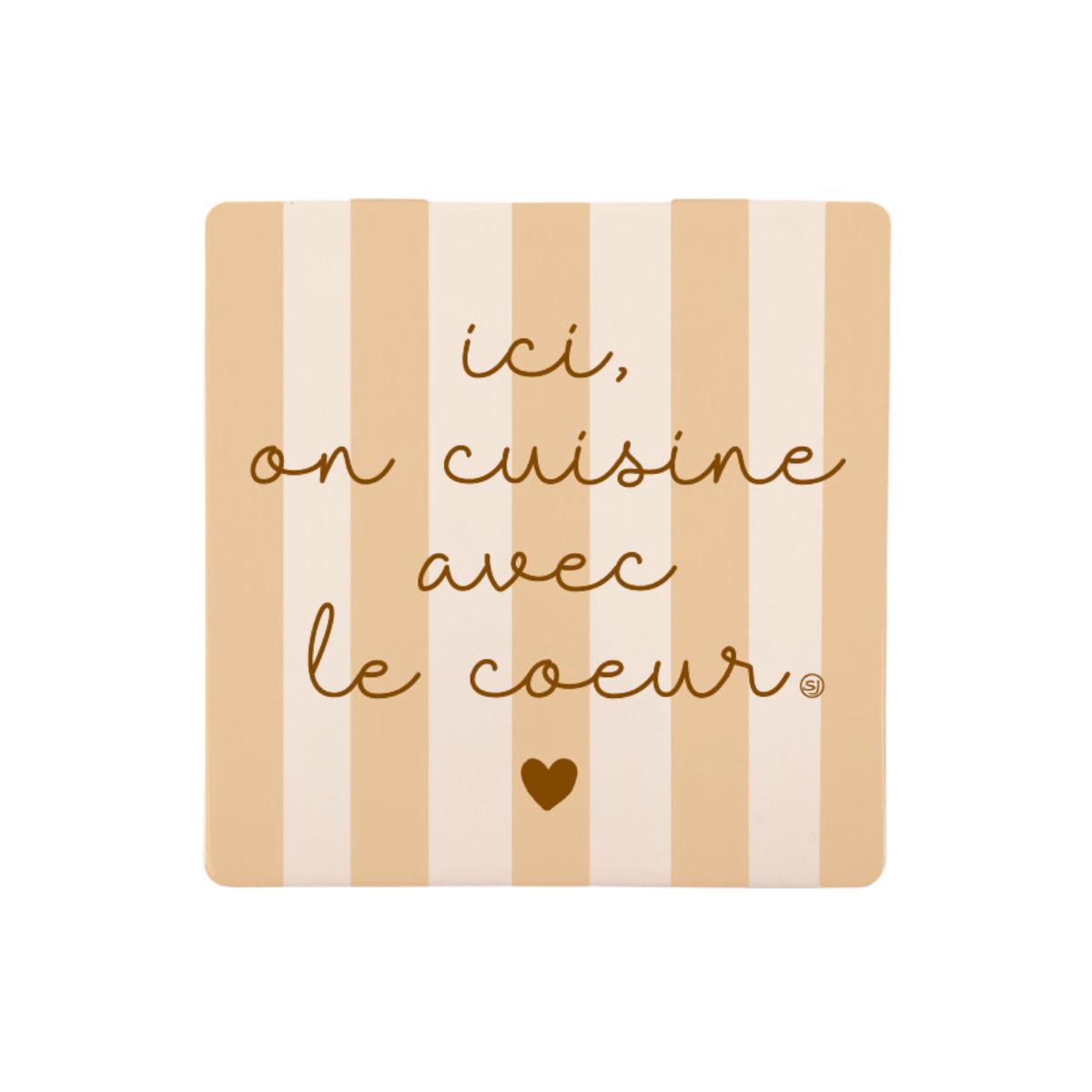 Dessous de plat "Ici on cuisine avec le coeur"