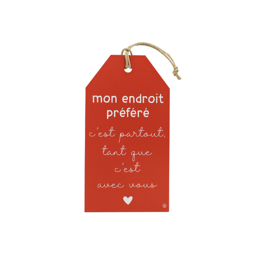 Plaque décorative "Mon endroit préféré"